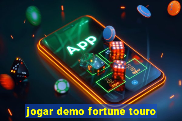 jogar demo fortune touro